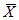 X bar